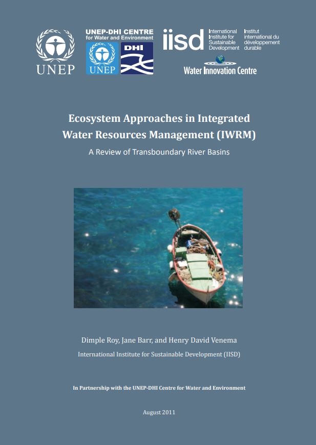 Ecosystem Approaches In Integrated Water Resources Management Iwrm 2011 Unep Dhi Ecosystem Approaches In Integrated Water Resources Management Iwrm 2011 Unep Dhi
